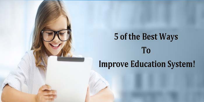 C:\Users\lenovo\Downloads\5 of the Best Ways to Improve Education System!.jpg